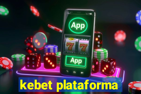 kebet plataforma